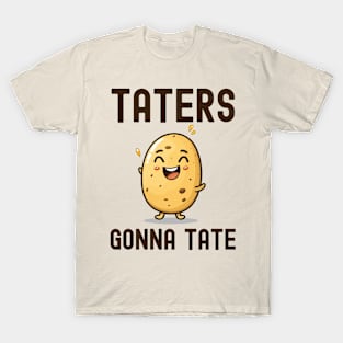 Taters Gonna Tate T-Shirt